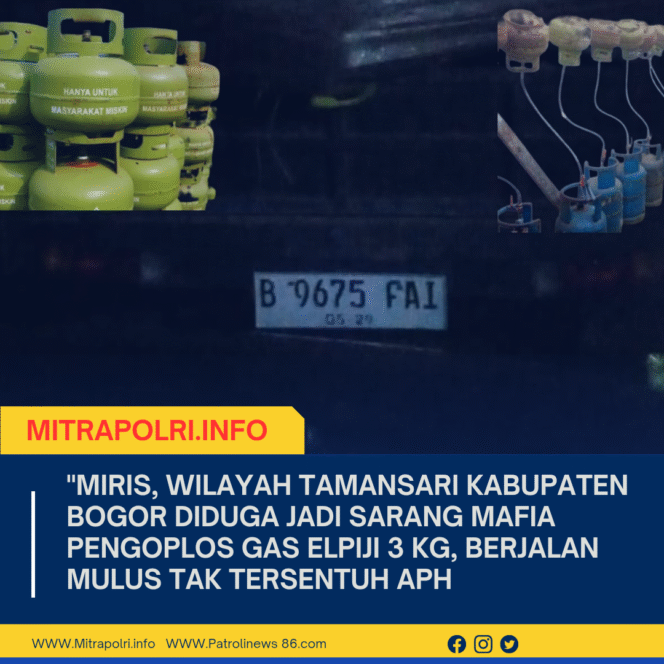 
					Mafia Pengoplos Gas Elpiji 3 Kg di Tamansari Kabupaten Bogor Kebal Hukum, Warga Berharap APH Bertindak