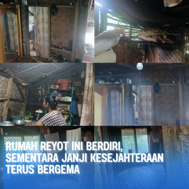 
					Di Balik Retorika Pembangunan, Rumah Reyot Ini Masih Bertahan