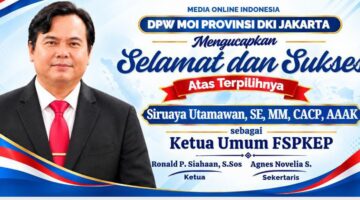 DPW MOI DKI Jakarta Mengucapkan Selamat Atas Terpilihnya Siruaya Utamawan, S.E., M.M., CACP, AAAK., Sebagai Ketua Umum Federasi Serikat Pekerja Kimia Energi Dan Pertambangan (FSPKEP)